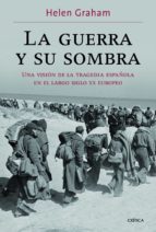 La Guerra Y Su Sombra: La Guerra Civil Española En La Europa Del Siglo Xx