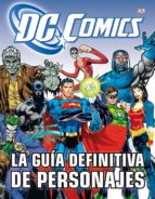 Portada del Libro La Guia Definitiva De Personajes De Dc Comics