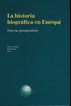 La Historia Biografica En Europa: Nuevas Perspectivas