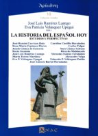La Historia Del Español De Hoy: Estudios Y Perspectivas