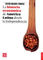 Portada del Libro La Historia Economica De America Latina Desde La Independencia