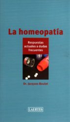Portada del Libro La Homeopatia: Respuestas Actuales A Dudas Frecuentes