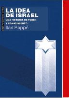 Portada del Libro La Idea De Israel: Una Historia De Poder Y Conocimiento