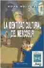 Portada del Libro La Identidad Cultural Del Mercosur