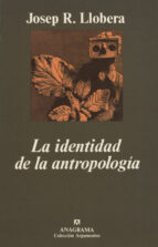 Portada del Libro La Identidad De La Antropologia