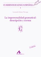 Portada del Libro La Impersonalidad Gramatical: Descripcion Y Norma