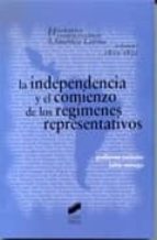 Portada del Libro La Independencia Y El Comienzo De Los Regimenes Representativos