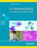 Portada del Libro La Inmunologia En La Salud Y La Enfermedad