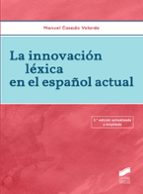 Portada del Libro La Innovacion Lexica En El Español Actual