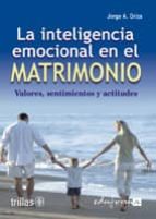 Portada del Libro La Inteligencia Emocional En El Matrimonio: Valores, Sentimientos Y Actitudes