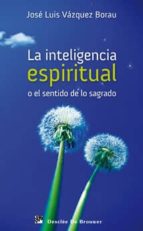 Portada del Libro La Inteligencia Espiritual O El Sentido De Lo Sagrado