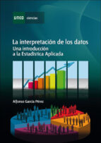 Portada del Libro La Interpretación De Los Datos: Una Introduccion A La Estadistica Aplicada