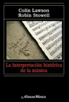 Portada del Libro La Interpretacion Historica De La Musica
