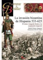 La Invasion Bizantina De Hispania 533-625