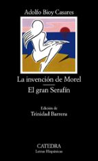 La Invencion De Morel;el Gran Serafin
