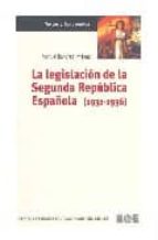 Portada del Libro La Legislacion De La Segunda Republica Española