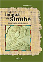 Portada del Libro La Lengua De Sinuhe: Gramatica Del Egipcio Clasico