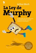 La Ley De Murphy: Si Algo Puede Salir Mal, Saldra Mal... O La Tostada Siempre Se Cae Por El Lado De La Mantequilla