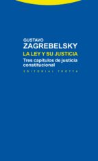 Portada del Libro La Ley Y Su Justicia: Tres Capitulos De Justicia Constitucional