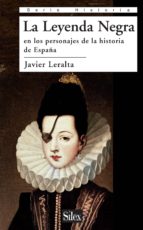 La Leyenda Negra: Personajes De La Historia De España