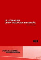 Portada del Libro La Literatura China Traducida En España