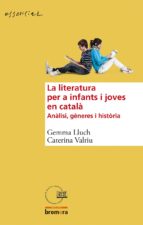 Portada del Libro La Literatura Per A Infants I Joves En Catala