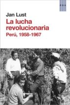Portada del Libro La Lucha Revolucionaria: Peru, 1958 - 1967