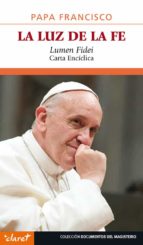 Portada del Libro La Luz De La Fe Carta Enciclica