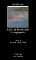 La Luz En Las Palabras: Antologia Poetica