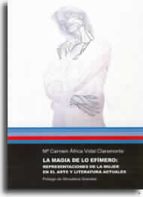 Portada del Libro La Magia De Lo Efimero: Representaciones De La Mujer En El Arte Y Literatura Actuales