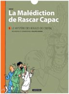 Portada del Libro La Malediction De Rascar Capac : Le Mystere Des Boules De Cristal