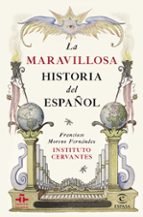Portada del Libro La Maravillosa Historia Del Español