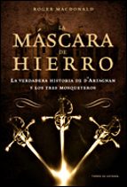 Portada del Libro La Mascara De Hierro: La Verdadera Historia De D Artagnan Y Los T Res Mosqueteros