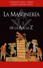 Portada del Libro La Masoneria De La "a" A La "z"