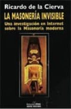 La Masoneria Invisible: Una Investigacion En Internet Sobre La Ma Soneria Moderna
