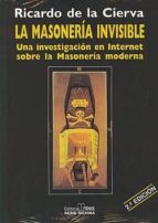 Portada del Libro La Masoneria Invisible: Una Investigacion En Internet Sobre La Mo Masoneria Moderna