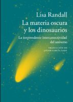 Portada del Libro La Materia Oscura Y Los Dinosaurios