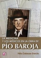 Portada del Libro La Medicina Y Los Medicos En La Obra De Pio Baroja