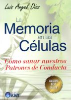 Portada del Libro La Memoria En Las Celulas Como Sanar Nuestros Patrones De Conducta