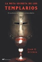 Portada del Libro La Meta Secreta De Los Templarios: El Ocultismo De La Orden Al De Scubierto