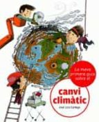 Portada del Libro La Meva Primera Guia Sobre El Canvi Climatic