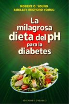 Portada del Libro La Milagrosa Dieta Del Ph Para La Diabetes