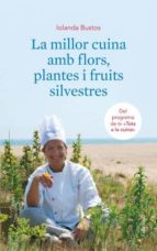 Portada del Libro La Millor Cuina Amb Flors, Plantes I Fruits Silvestres