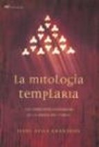 Portada del Libro La Mitologia Templaria: Los Conceptos Esotericos De La Orden Del Temple