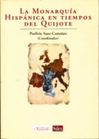 Portada del Libro La Monarquia Hispanica En Tiempos Del Quijote