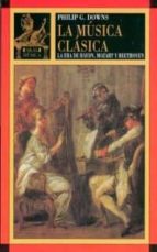 Portada del Libro La Musica Clasica: La Era De Haydn, Mozart Y Beethoven