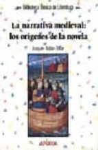 La Narrativa Medieval: Los Origenes De La Novela
