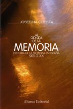 Portada del Libro La Odisea De La Memoria: Historia De La Memoria En España. Siglo Xx