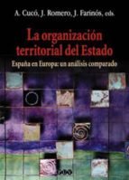Portada del Libro La Organizacion Territorial Del Estado: España En Europa: Un Anal Isis Comparado