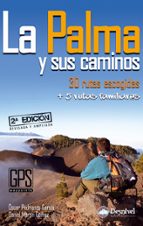 Portada del Libro La Palma Y Sus Caminos: 35 Rutas Escogidas + 5 Rutas Familiares